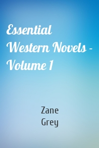 Essential Western Novels - Volume 1