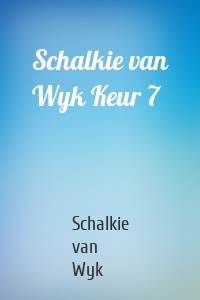 Schalkie van Wyk Keur 7