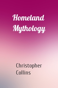 Homeland Mythology