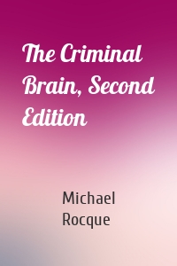 The Criminal Brain, Second Edition