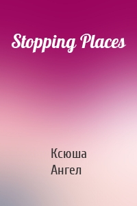 Stopping Places