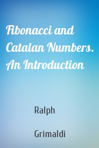 Fibonacci and Catalan Numbers. An Introduction