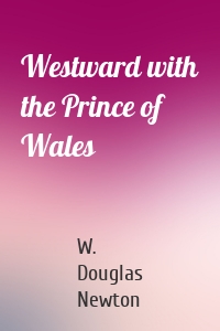 Westward with the Prince of Wales