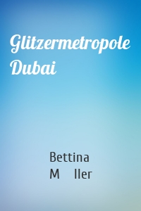 Glitzermetropole Dubai