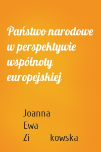 Państwo narodowe w perspektywie wspólnoty europejskiej