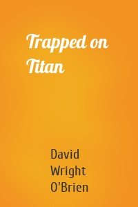 Trapped on  Titan