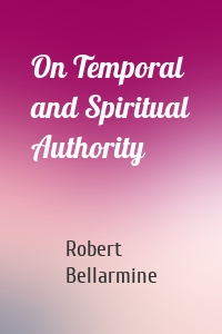 On Temporal and Spiritual Authority