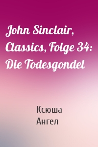 John Sinclair, Classics, Folge 34: Die Todesgondel