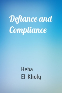 Defiance and Compliance
