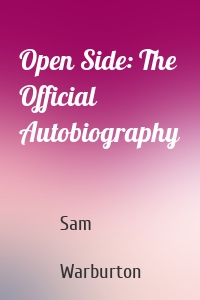 Open Side: The Official Autobiography