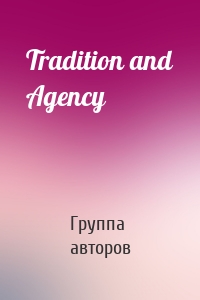 Tradition and Agency