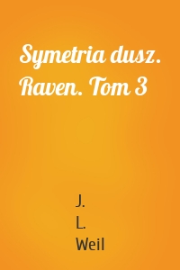 Symetria dusz. Raven. Tom 3