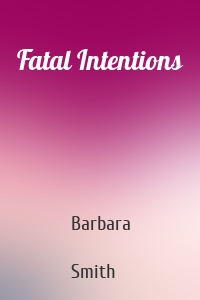 Fatal Intentions