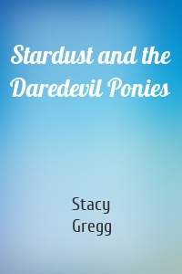 Stardust and the Daredevil Ponies