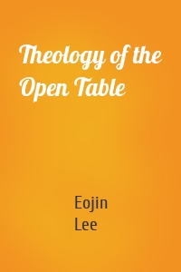 Theology of the Open Table