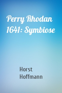 Perry Rhodan 1641: Symbiose