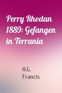 Perry Rhodan 1889: Gefangen in Terrania