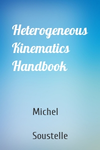 Heterogeneous Kinematics Handbook