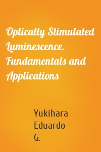 Optically Stimulated Luminescence. Fundamentals and Applications