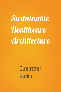 Sustainable Healthcare Architecture