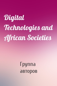 Digital Technologies and African Societies