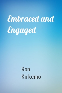 Embraced and Engaged