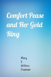 Comfort Pease and Her Gold Ring