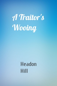 A Traitor's Wooing