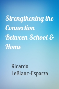 Strengthening the Connection Between School & Home