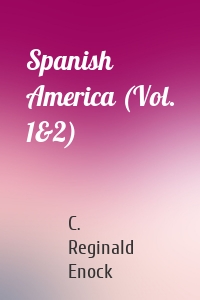 Spanish America (Vol. 1&2)