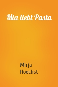 Mia liebt Pasta