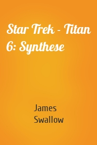 Star Trek - Titan 6: Synthese