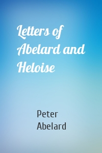 Letters of Abelard and Heloise