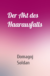 Der Akt des Haarausfalls