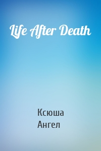 Life After Death