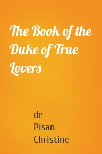 The Book of the Duke of True Lovers
