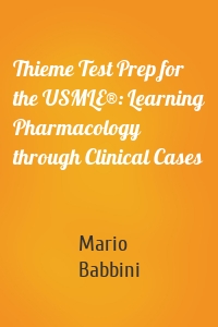 Thieme Test Prep for the USMLE®: Learning Pharmacology through Clinical Cases