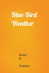 Blue-Bird Weather