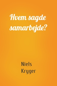 Hvem sagde samarbejde?