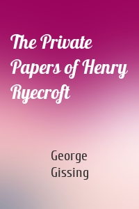 The Private Papers of Henry Ryecroft