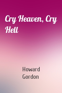 Cry Heaven, Cry Hell