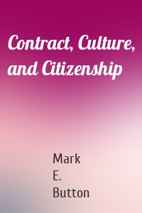 Contract, Culture, and Citizenship