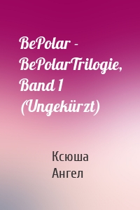 BePolar - BePolarTrilogie, Band 1 (Ungekürzt)