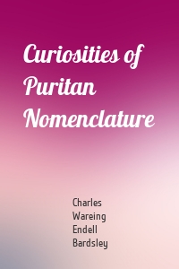 Curiosities of Puritan Nomenclature