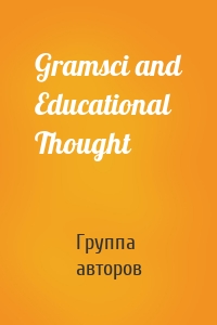 Gramsci and Educational Thought