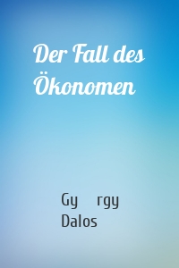 Der Fall des Ökonomen