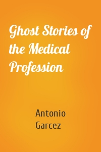 Ghost Stories of the Medical Profession