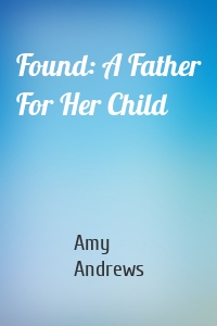Found: A Father For Her Child