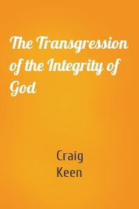 The Transgression of the Integrity of God