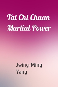 Tai Chi Chuan Martial Power